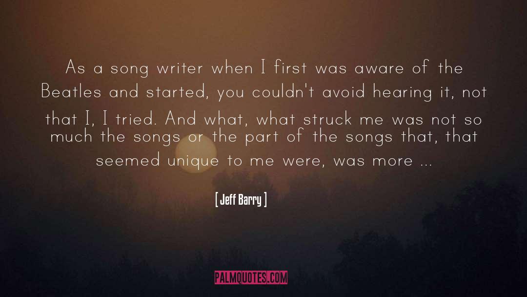 Jeff Barry Quotes: As a song writer when