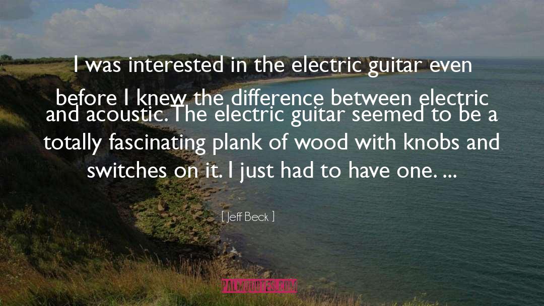 Jeff Beck Quotes: I was interested in the