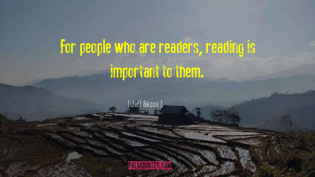 Jeff Bezos Quotes: For people who are readers,