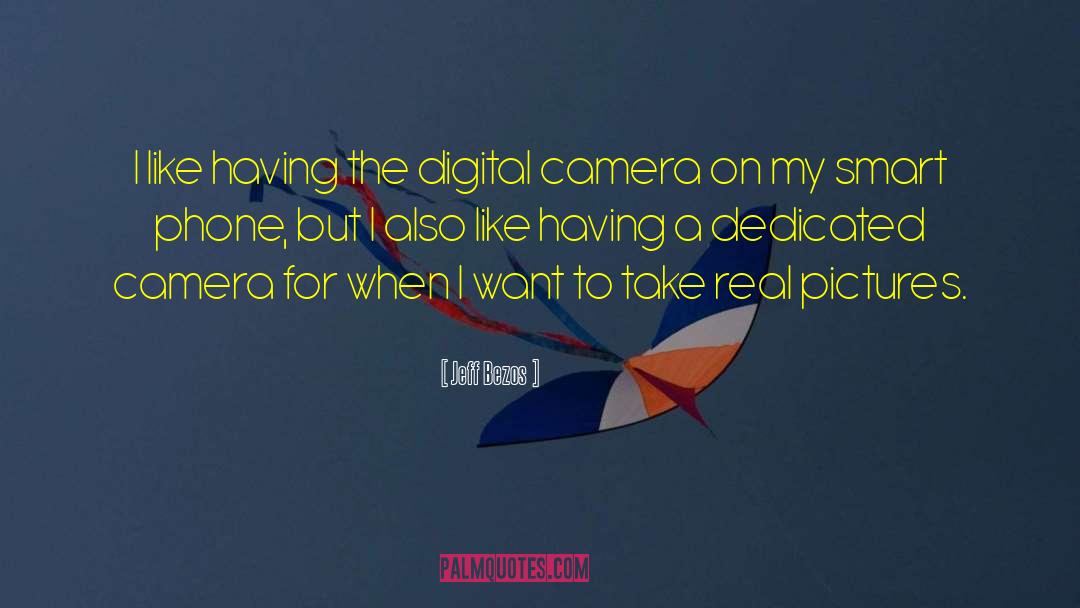 Jeff Bezos Quotes: I like having the digital