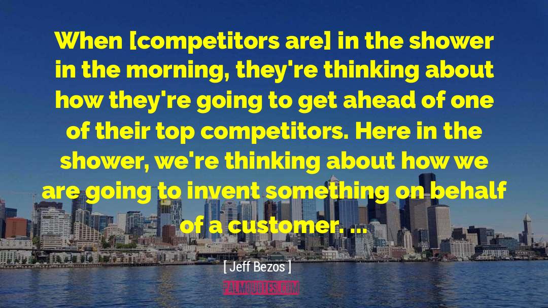 Jeff Bezos Quotes: When [competitors are] in the