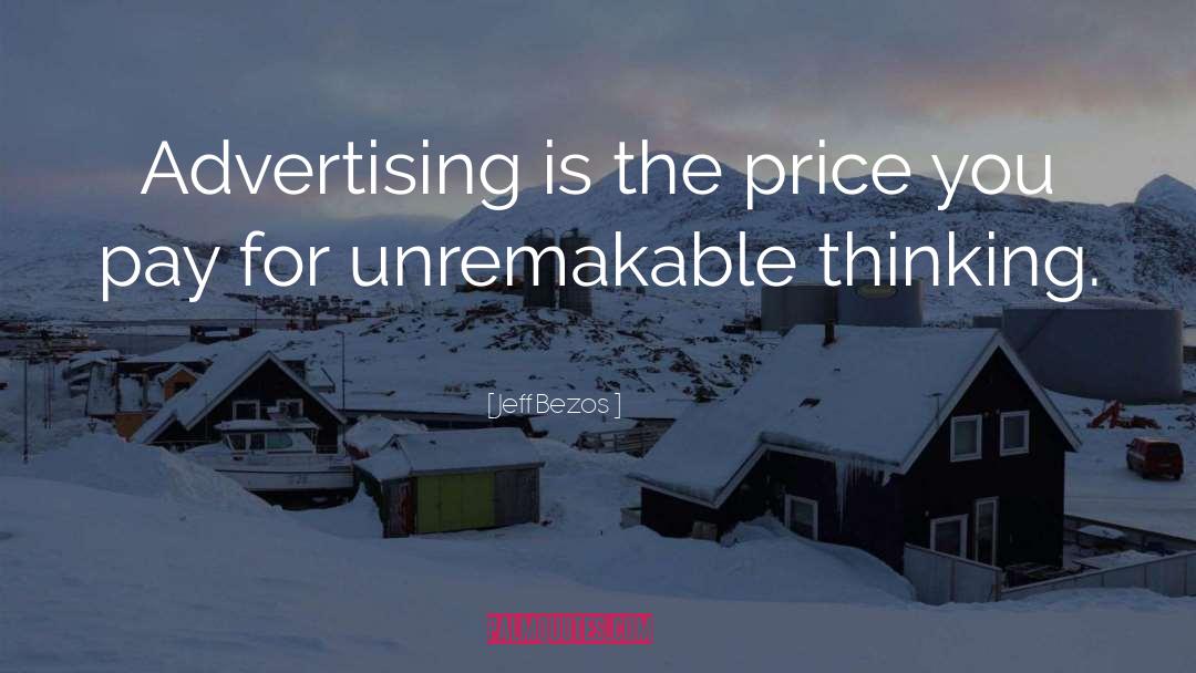 Jeff Bezos Quotes: Advertising is the price you