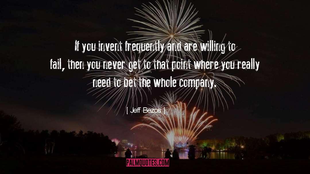 Jeff Bezos Quotes: If you invent frequently and