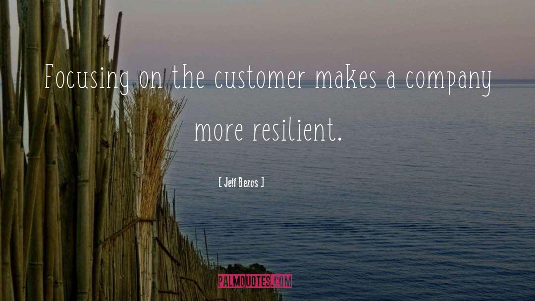 Jeff Bezos Quotes: Focusing on the customer makes