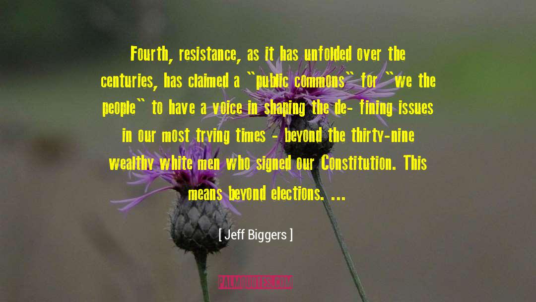 Jeff Biggers Quotes: Fourth, resistance, as it has