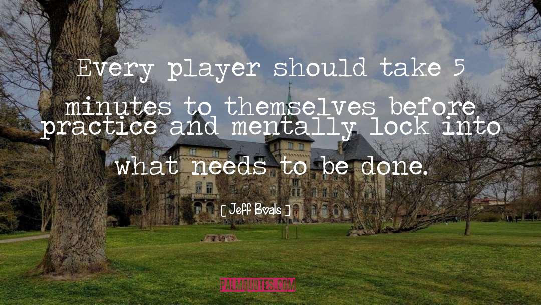 Jeff Boals Quotes: Every player should take 5