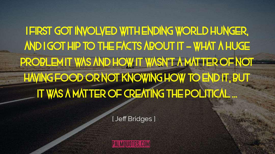 Jeff Bridges Quotes: I first got involved with