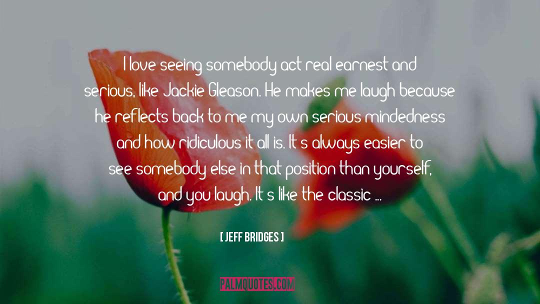 Jeff Bridges Quotes: I love seeing somebody act