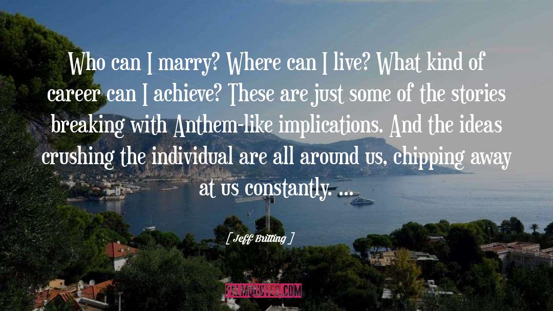 Jeff Britting Quotes: Who can I marry? Where