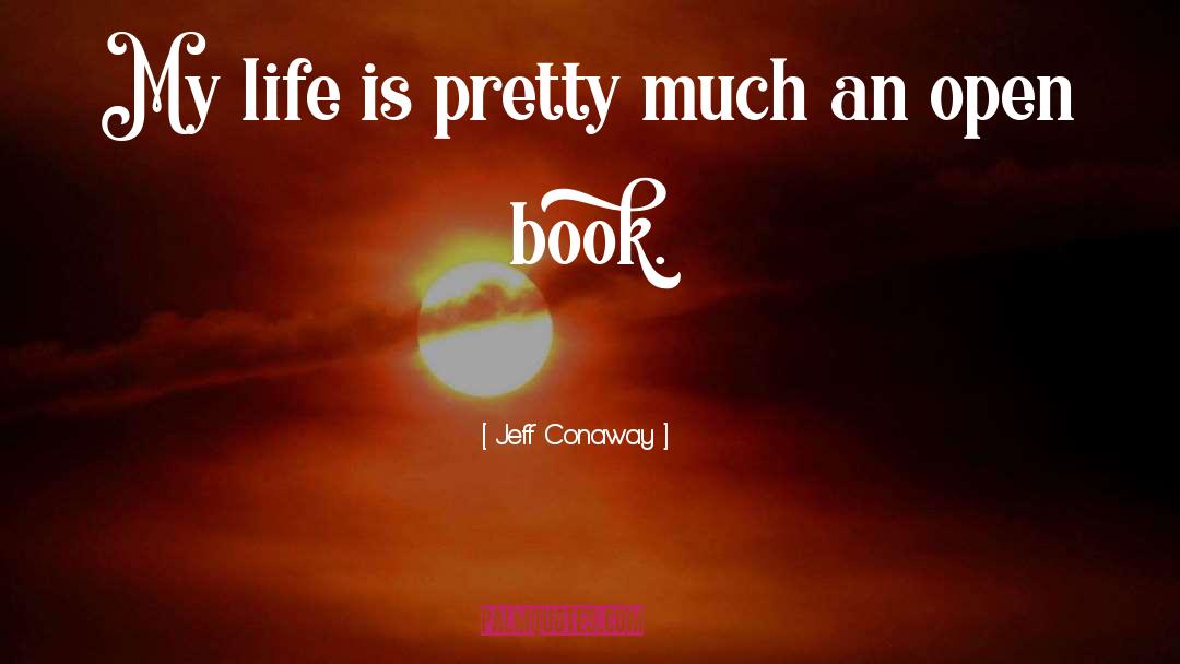 Jeff Conaway Quotes: My life is pretty much