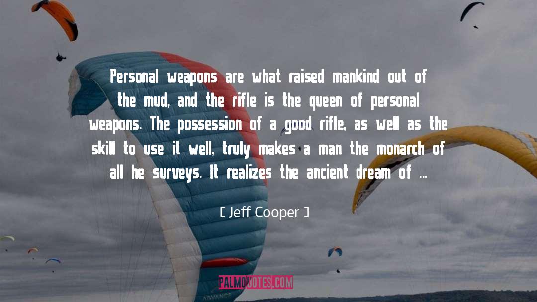 Jeff Cooper Quotes: Personal weapons are what raised