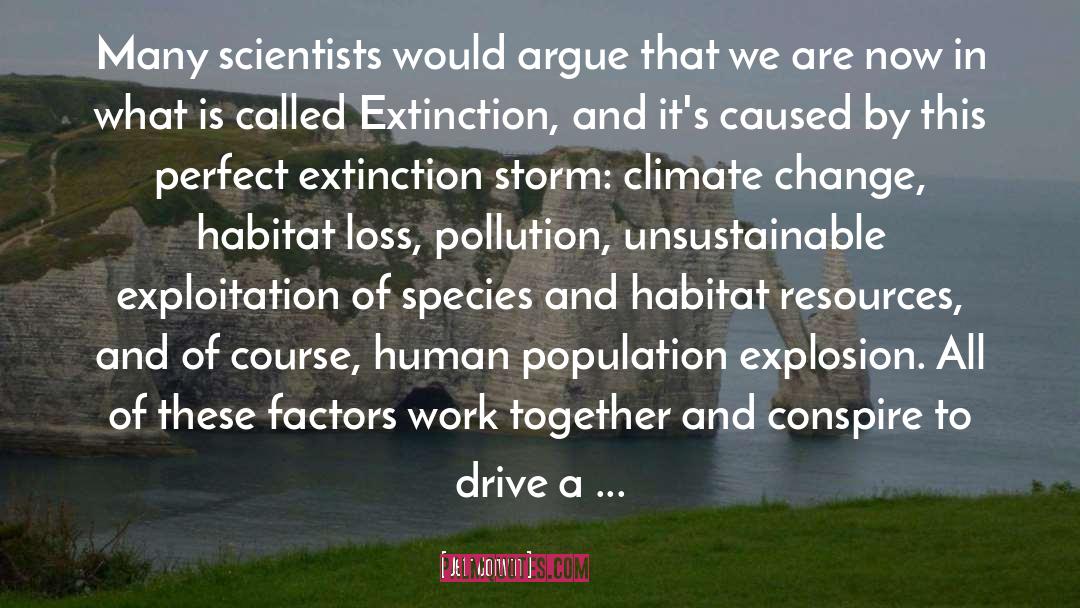 Jeff Corwin Quotes: Many scientists would argue that