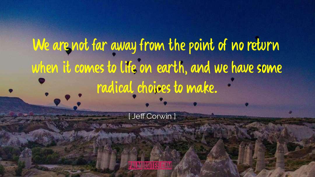 Jeff Corwin Quotes: We are not far away