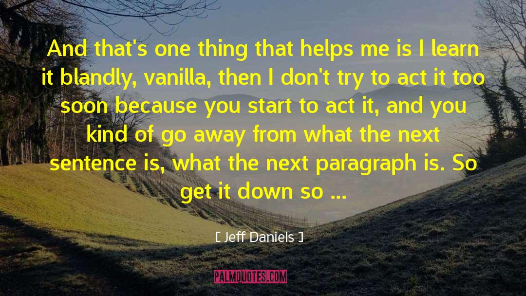 Jeff Daniels Quotes: And that's one thing that