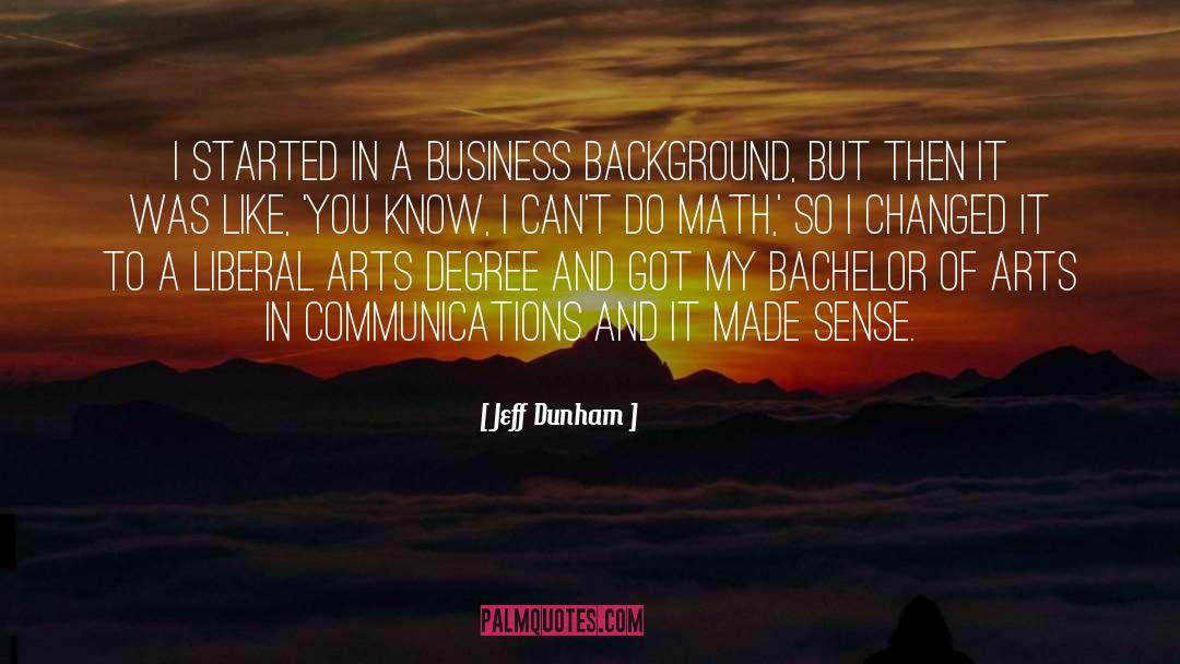 Jeff Dunham Quotes: I started in a business