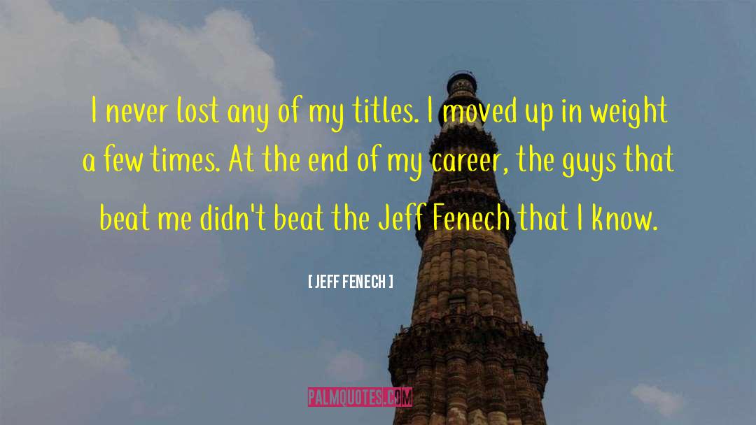 Jeff Fenech Quotes: I never lost any of