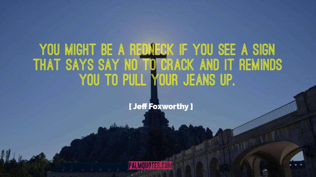 Jeff Foxworthy Quotes: You might be a redneck