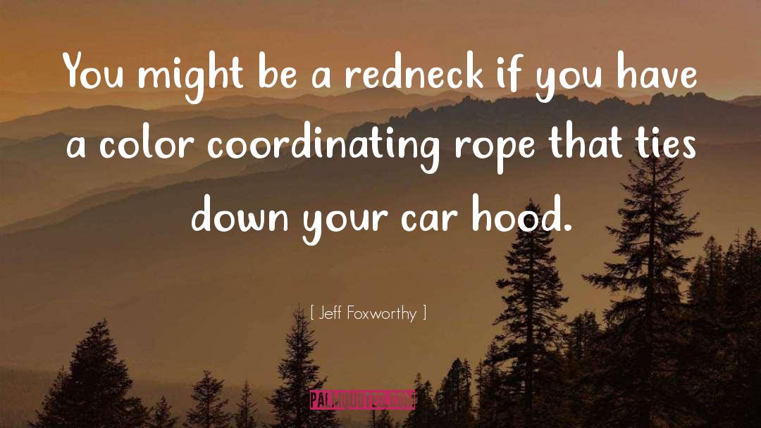 Jeff Foxworthy Quotes: You might be a redneck