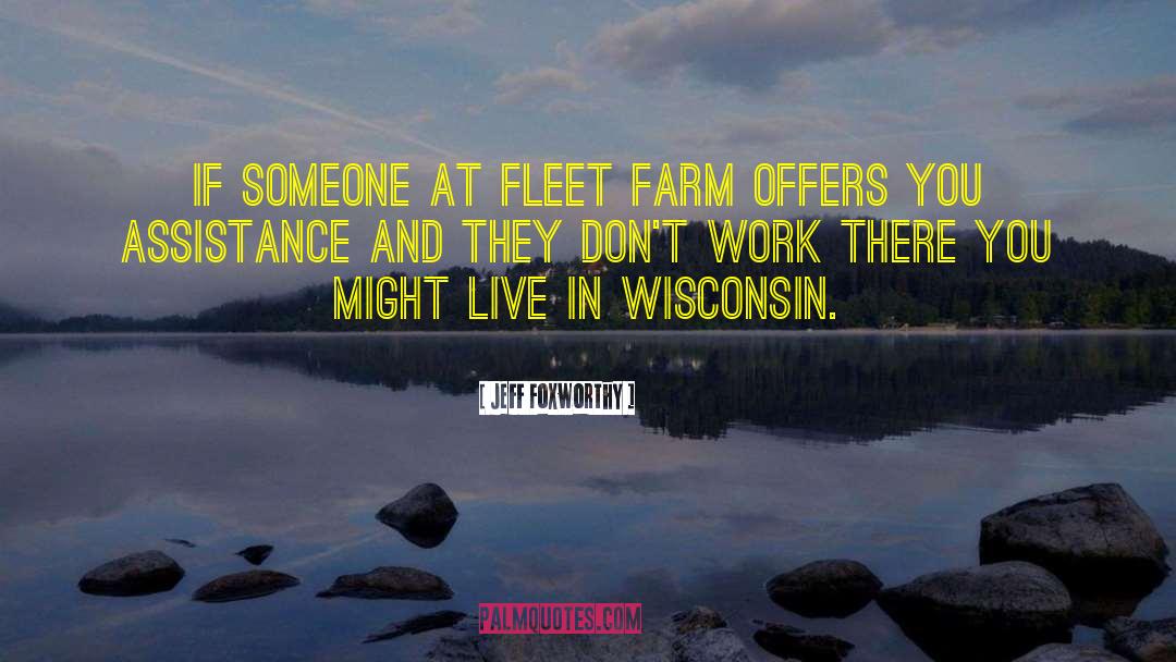 Jeff Foxworthy Quotes: If someone at Fleet Farm