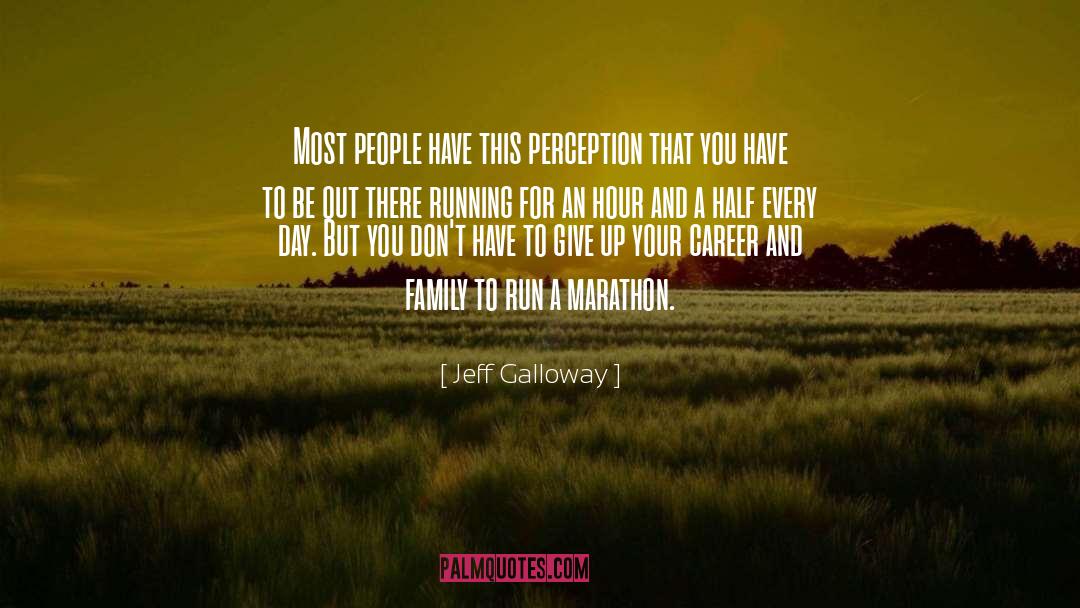 Jeff Galloway Quotes: Most people have this perception