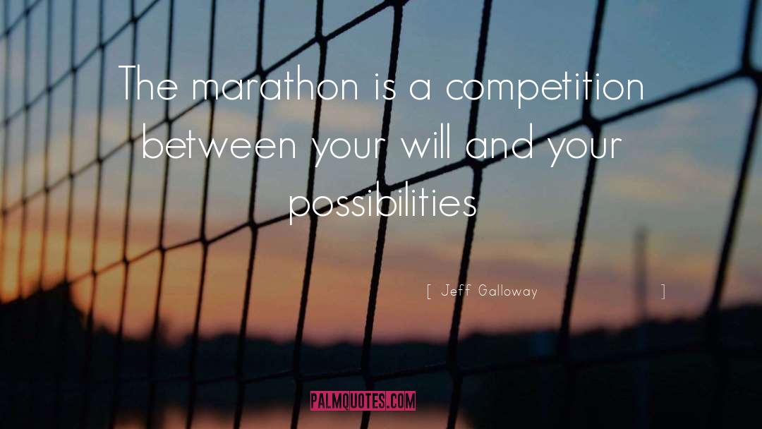 Jeff Galloway Quotes: The marathon is a competition