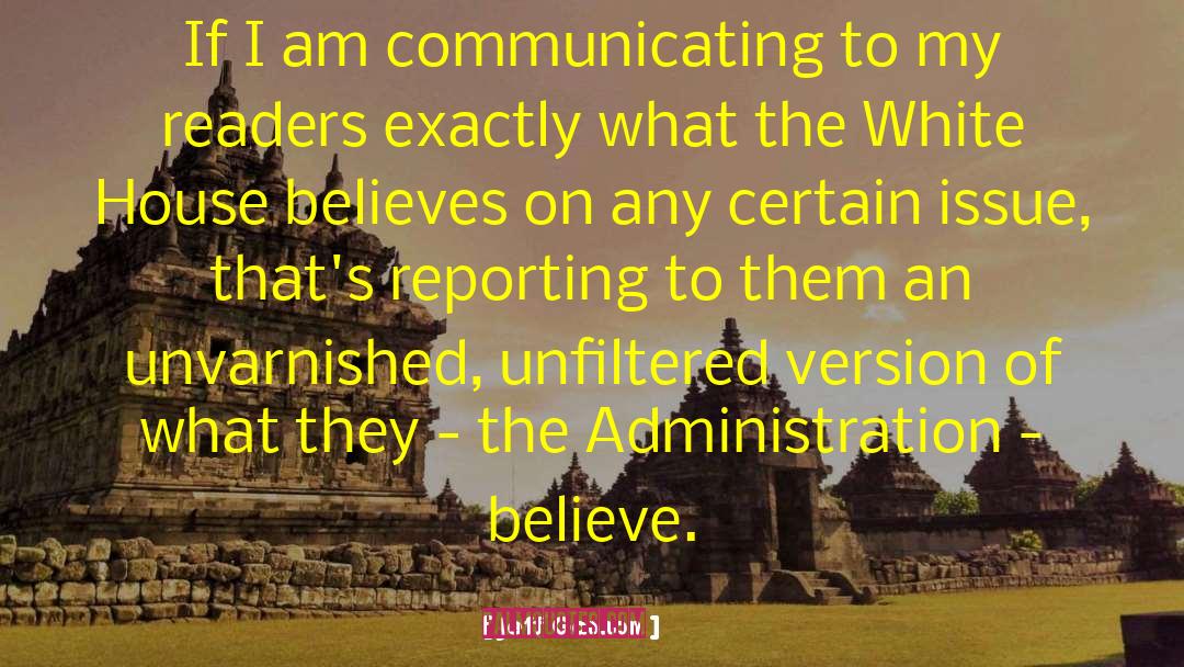 Jeff Gannon Quotes: If I am communicating to