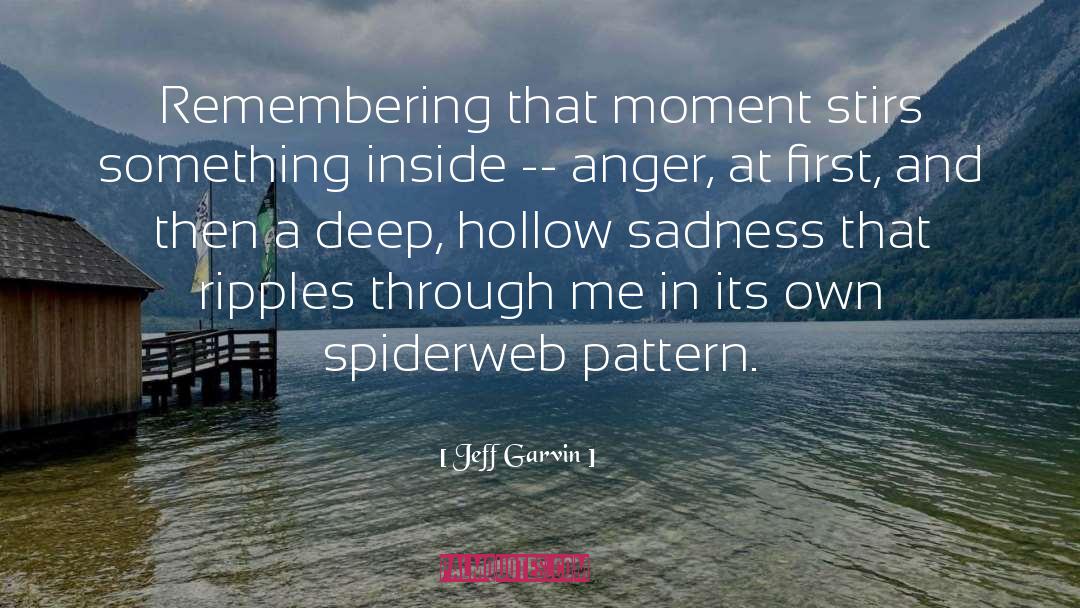Jeff Garvin Quotes: Remembering that moment stirs something