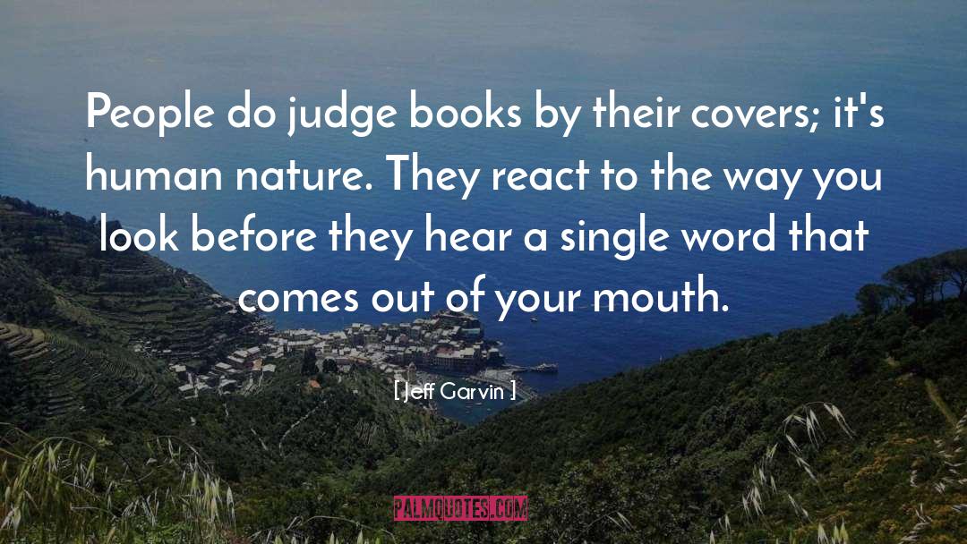 Jeff Garvin Quotes: People do judge books by