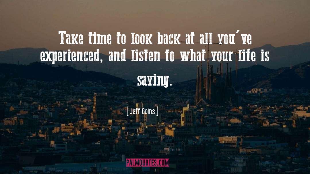 Jeff Goins Quotes: Take time to look back
