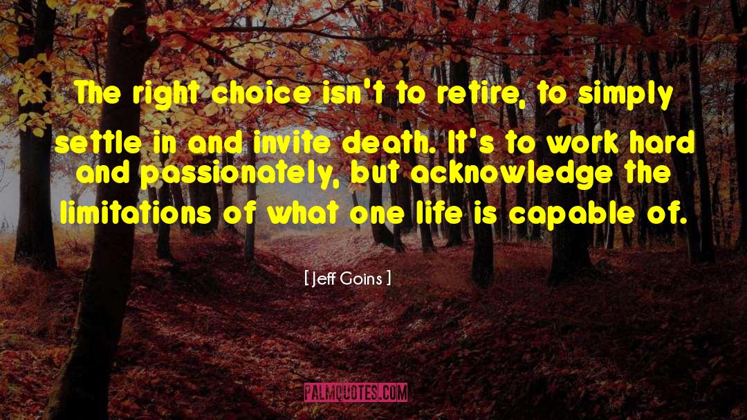 Jeff Goins Quotes: The right choice isn't to