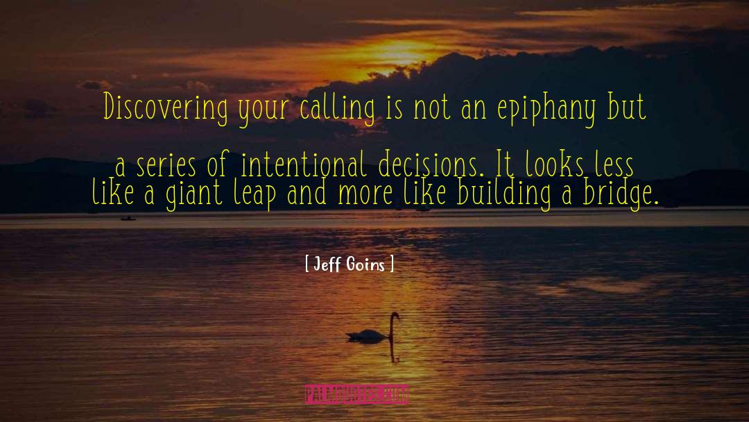 Jeff Goins Quotes: Discovering your calling is not