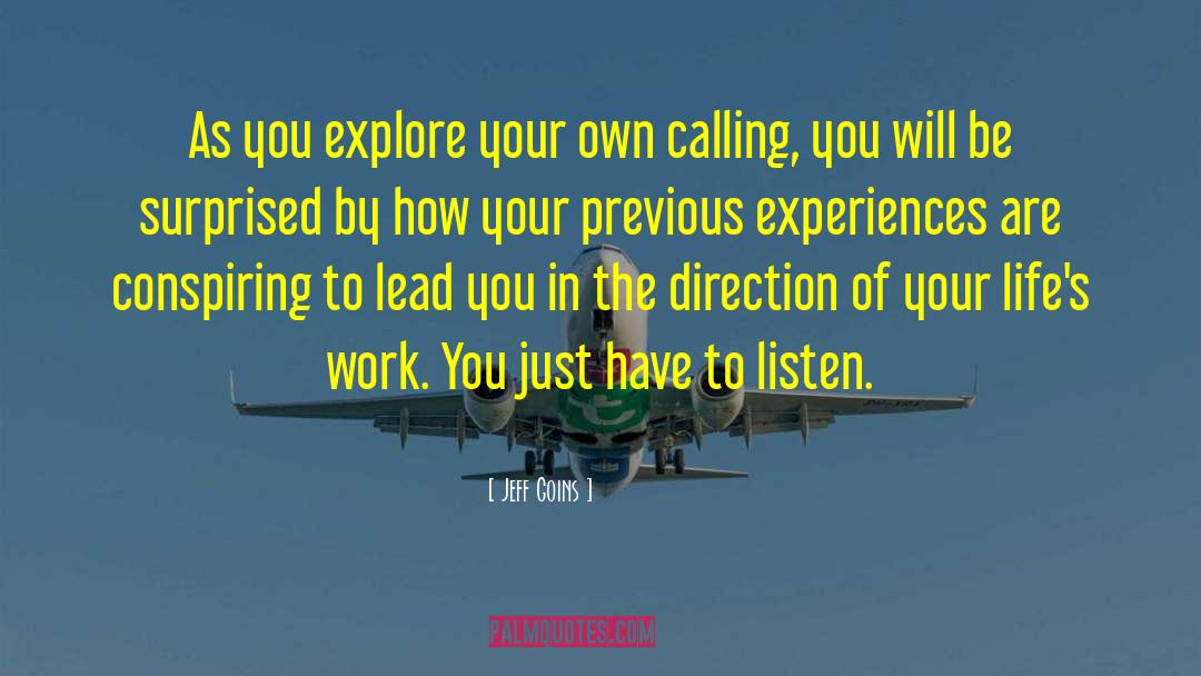 Jeff Goins Quotes: As you explore your own