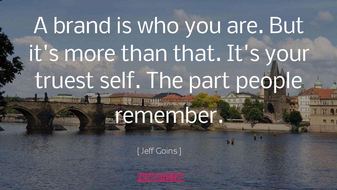 Jeff Goins Quotes: A brand is who you