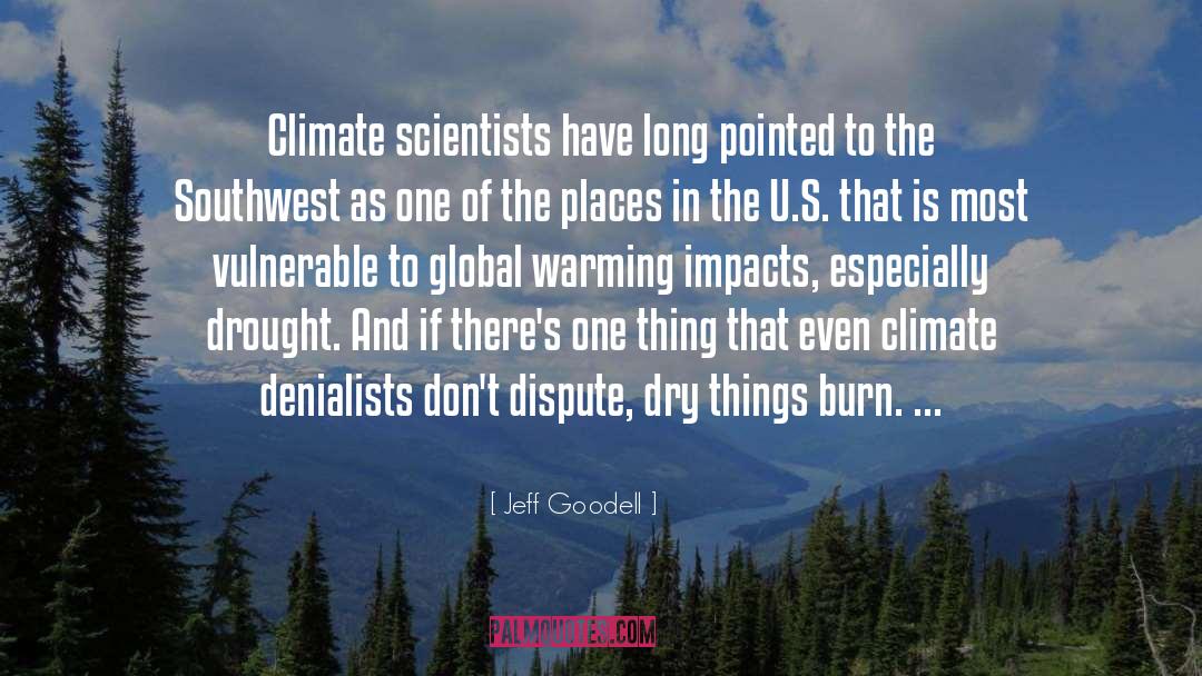 Jeff Goodell Quotes: Climate scientists have long pointed