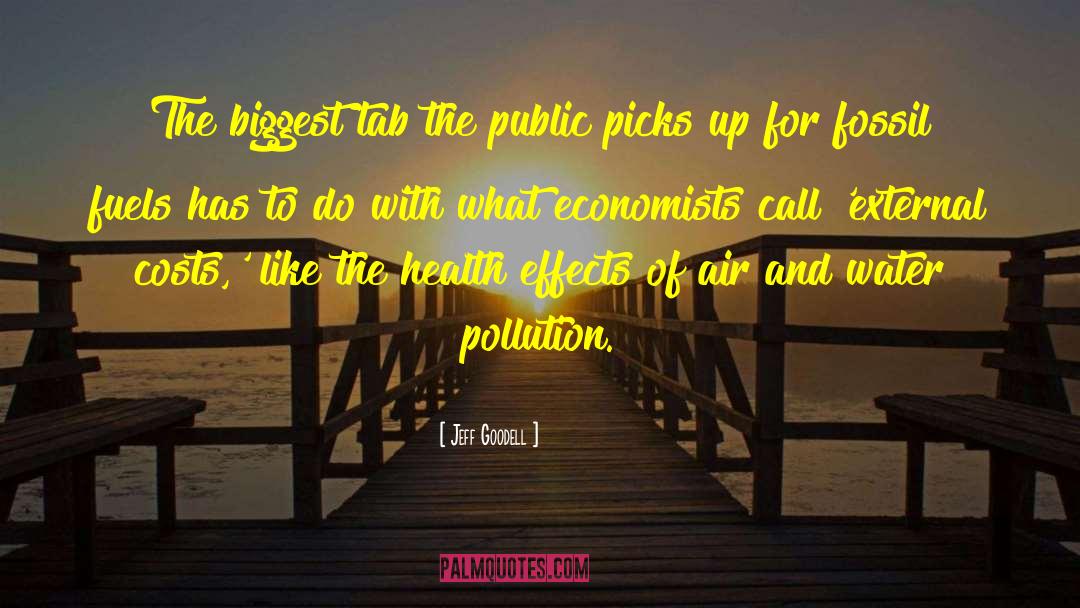 Jeff Goodell Quotes: The biggest tab the public