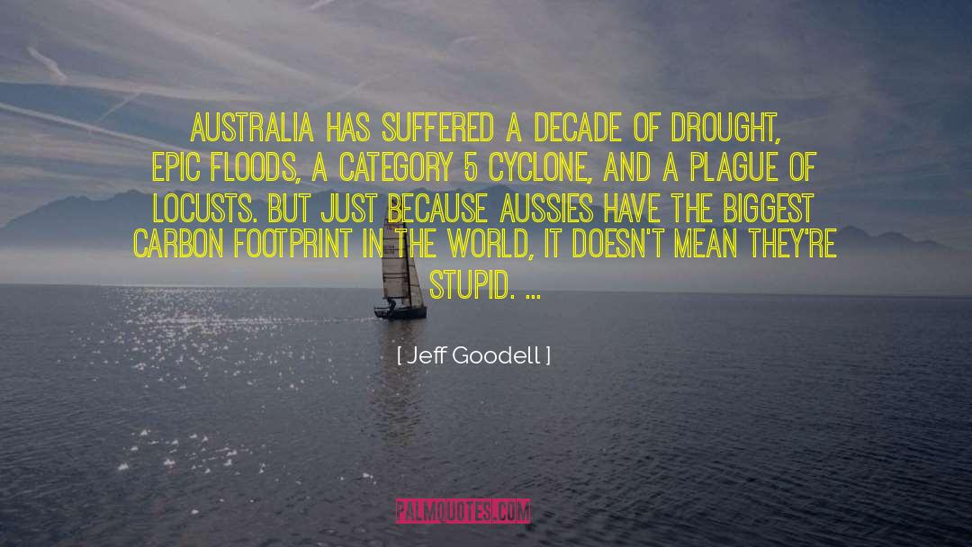 Jeff Goodell Quotes: Australia has suffered a decade