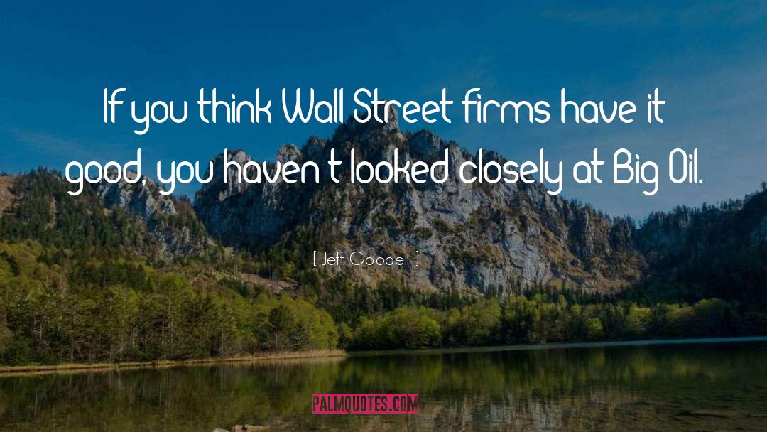 Jeff Goodell Quotes: If you think Wall Street