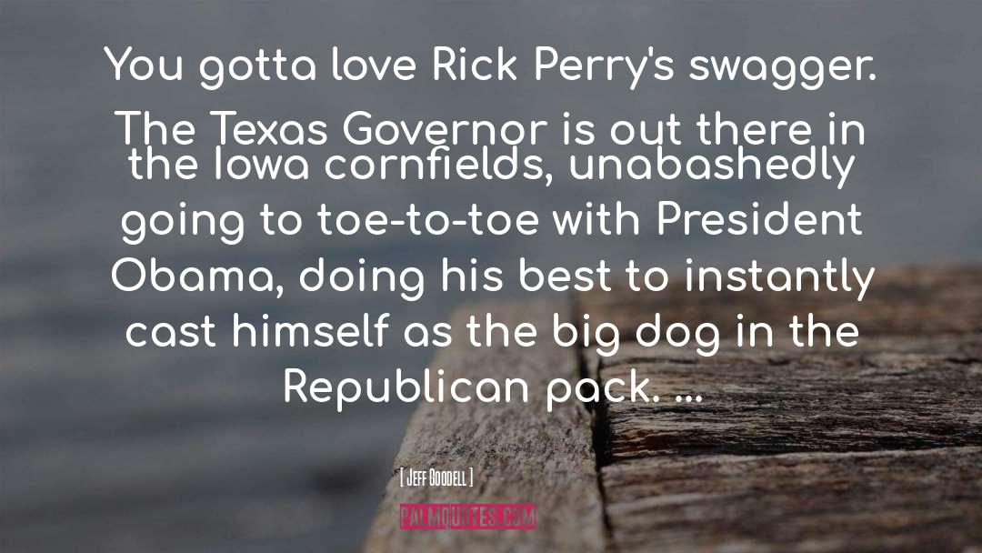 Jeff Goodell Quotes: You gotta love Rick Perry's