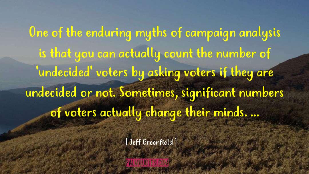 Jeff Greenfield Quotes: One of the enduring myths
