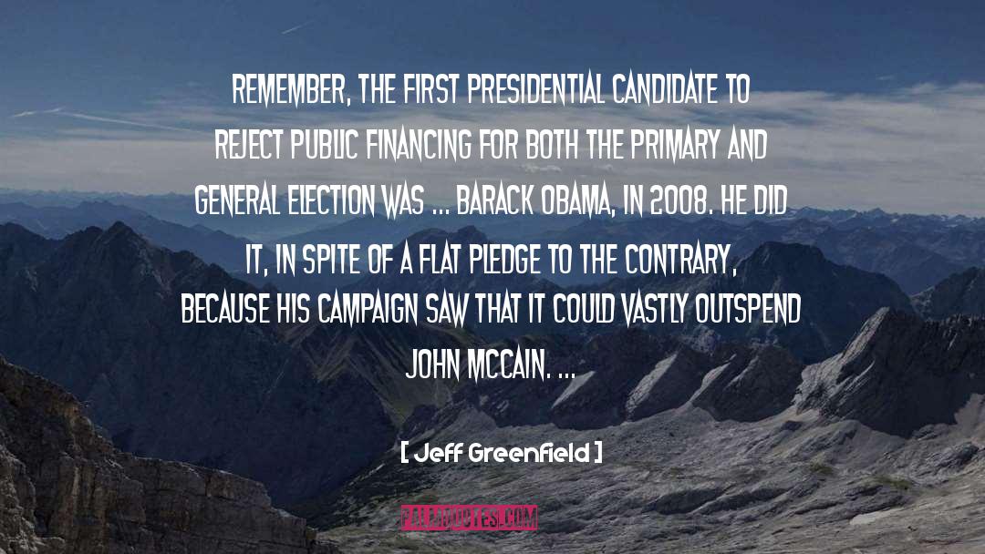 Jeff Greenfield Quotes: Remember, the first presidential candidate