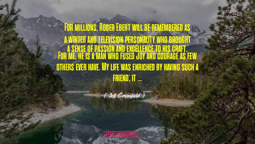 Jeff Greenfield Quotes: For millions, Roger Ebert will