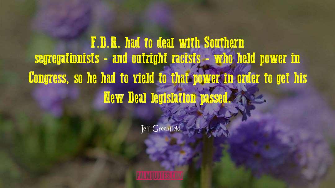 Jeff Greenfield Quotes: F.D.R. had to deal with