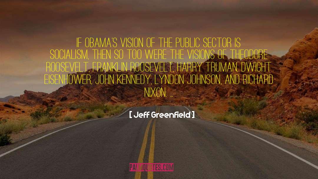Jeff Greenfield Quotes: If Obama's vision of the