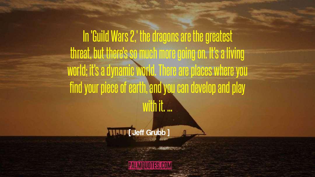 Jeff Grubb Quotes: In 'Guild Wars 2,' the