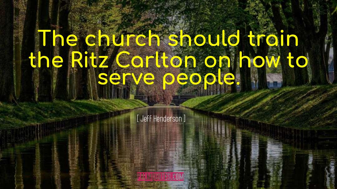 Jeff Henderson Quotes: The church should train the