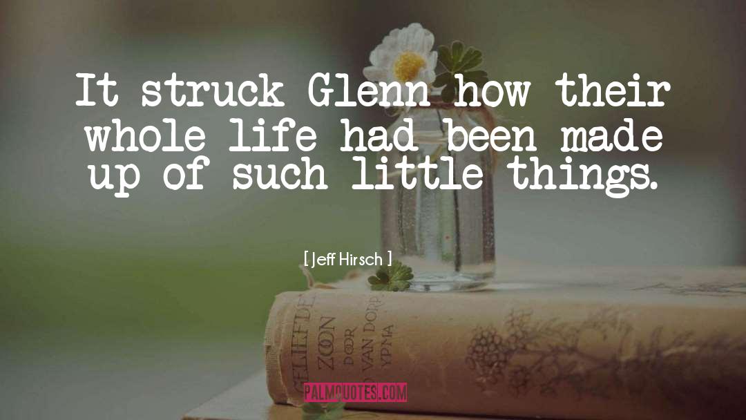 Jeff Hirsch Quotes: It struck Glenn how their