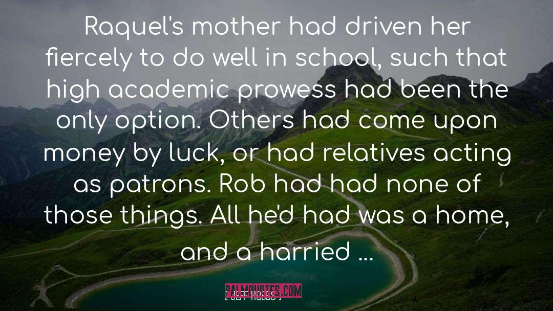 Jeff Hobbs Quotes: Raquel's mother had driven her