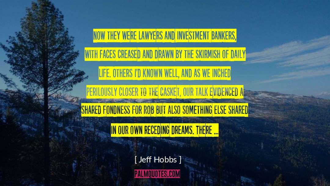 Jeff Hobbs Quotes: Now they were lawyers and