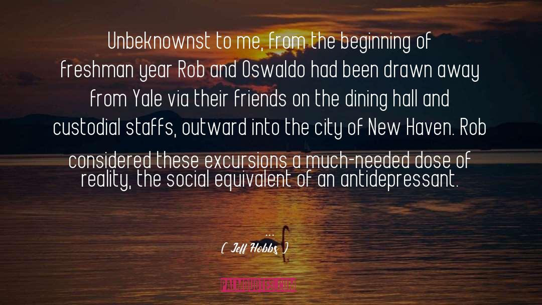 Jeff Hobbs Quotes: Unbeknownst to me, from the