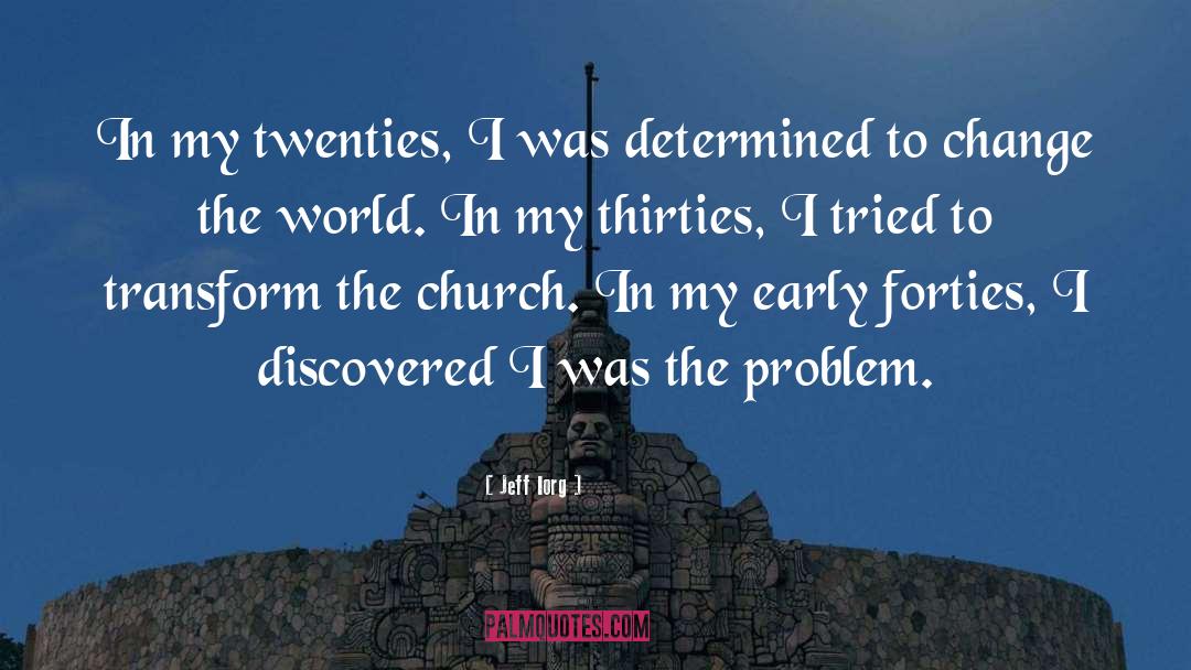 Jeff Iorg Quotes: In my twenties, I was